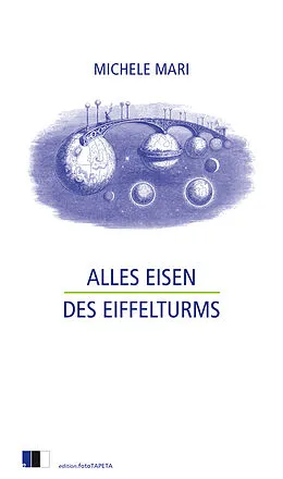 E-Book (epub) Alles Eisen des Eiffelturms von Michele Mari