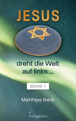 E-Book (epub) Jesus dreht die Welt auf links ... von Matthias Bank