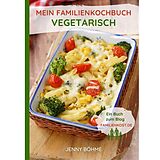 Kartonierter Einband Mein Familienkochbuch - vegetarisch von Jenny Böhme