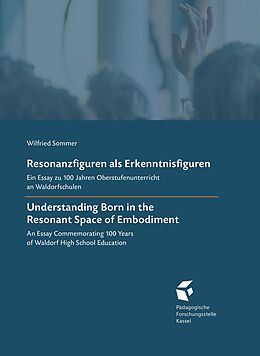 E-Book (epub) Resonanzfiguren als Erkenntnisfiguren  Understanding Born in the Resonant Space of Embodiment von Wilfried Sommer