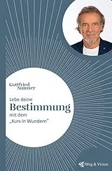 Paperback Lebe deine Bestimmung mit dem "Kurs in Wundern" von Gottfried Sumser