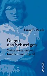 Kartonierter Einband Gegen das Schweigen von Luise F. Pusch