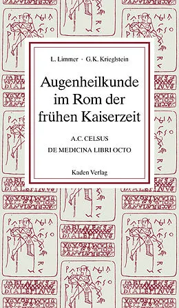 E-Book (epub) Augenheilkunde im Rom der frühen Kaiserzeit von Ludwig Limmer, Günter Krieglstein