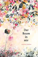 Fester Einband Der Baum in mir von Corinna Luyken