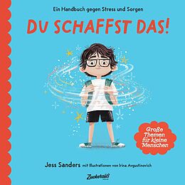 Fester Einband Ein Handbuch gegen Stress und Sorgen: Du schaffst das! von Jessica Sanders