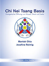 Kartonierter Einband Chi Nei Tsang Basis von Mantak Chia, Josefine Reimig
