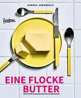 Fester Einband Eine Flocke Butter von Hannes Arendholz