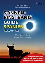 Kartonierter Einband Sonnenfinsternis Guide Spanien 2026/2027/2028 von Jan Hattenbach, Pujado Lizama Daniela