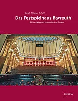 Fester Einband Das Festspielhaus Bayreuth von Markus Kiesel, Joachim Mildner, Dietmar Schuth