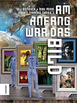 E-Book (epub) Am Anfang war das Bild von Monika Niehaus, Janika Rehak, Uwe Neuhold