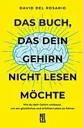 E-Book (pdf) Das Buch, das dein Gehirn nicht lesen möchte von David del Rosario