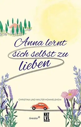 E-Book (epub) Anna lernt sich selbst zu lieben von Christina Hommelsheim, Walter Hommelsheim