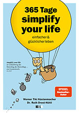 Fester Einband 365 Tage simplify your life von Werner Tiki Küstenmacher, Ruth Drost-Hüttl