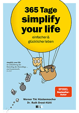 Fester Einband 365 Tage simplify your life von Werner Tiki Küstenmacher, Ruth Drost-Hüttl