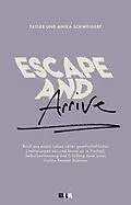 E-Book (epub) Escape and Arrive von Tayler Schweigert, Anika Schweigert