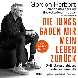 E-Book (epub) Die Jungs gaben mir mein Leben zurück von Gordon Herbert, Jonathan Sierck
