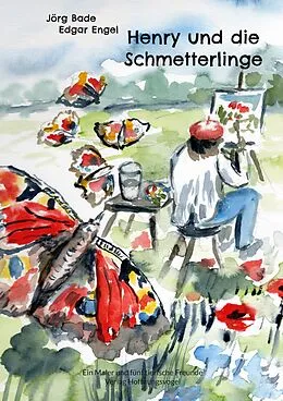 E-Book (epub) Henry und die Schmetterlinge von Herr Jörg Bade, Dr.