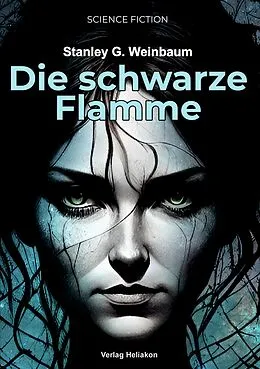 E-Book (epub) Die schwarze Flamme von Stanley G. Weinbaum
