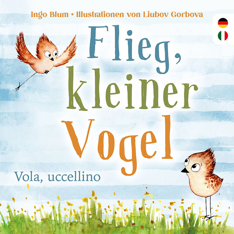 Flieg, kleiner Vogel. - Vola, uccellino.