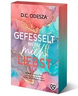 Kartonierter Einband (Kt) GEFESSELT bis du mich LIEBST von D.C. Odesza