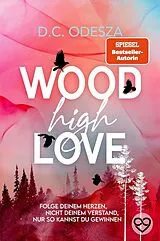 Kartonierter Einband Wood High Love von D.C. Odesza
