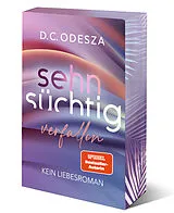 Kartonierter Einband (Kt) Sehnsüchtig Verfallen von D.C. Odesza