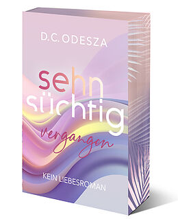 Kartonierter Einband Sehnsüchtig Vergangen von D C Odesza