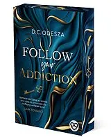 Kartonierter Einband (Kt) FOLLOW your ADDICTION von D.C. Odesza