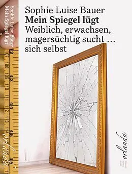 E-Book (epub) Mein Spiegel lügt von Sophie Luise Bauer