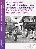 E-Book (epub) "Wir haben nichts mehr zu verlieren ... nur die Angst!" von Franziska Benkel