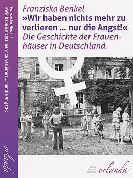 E-Book (epub) "Wir haben nichts mehr zu verlieren ... nur die Angst!" von Franziska Benkel