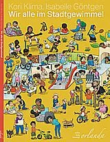 Fester Einband Wir alle im Stadtgewimmel von Kori Klima