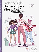 Kartonierter Einband Du musst das alles NICHT... von Ovidie, Diglee