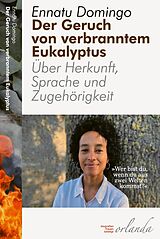 E-Book (epub) Der Geruch von verbranntem Eukalyptus von Ennatu Domingo