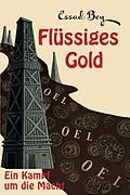 E-Book (epub) Flüssiges Gold von Essad Bey