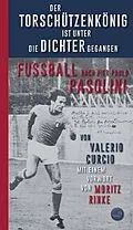 E-Book (epub) Der Torschützenkönig ist unter die Dichter gegangen von Valerio Curcio