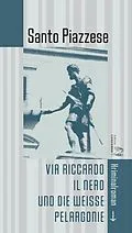 E-Book (pdf) Via Riccardo il Nero und die weiße Pelargonie von Santo Piazzese