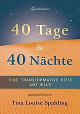 Kartonierter Einband (Kt) 40 Tage und 40 Nächte von Tina Louise Spalding