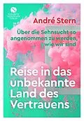 E-Book (epub) Reise in das unbekannte Land des Vertrauens von André Stern