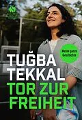 E-Book (epub) Tor zur Freiheit von Tuba Tekkal