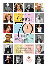 Fester Einband Frauen 70+ Cool. Rebellisch. Weise. von Rita Kohlmaier