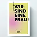 E-Book (epub) Wir sind eine Frau von Sarah Pfaffeneder