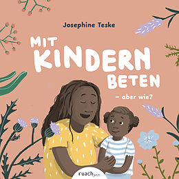 Fester Einband Mit Kindern beten - aber wie? &amp; Wer ist Gott, fragt Ben von Josephine Teske, Elena Huger