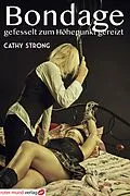 E-Book (epub) Bondage - gefesselt zum Höhepunkt gereizt von Cathy Strong