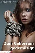 E-Book (epub) Zum Gehorsam gedemütigt von Cheyenne Silver