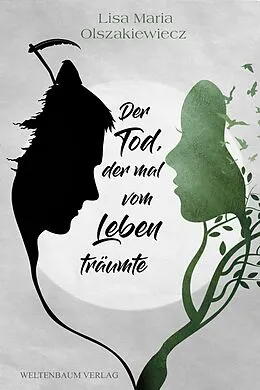 E-Book (epub) Der Tod, der mal vom Leben träumte von Lisa Maria Olszakiewiecz