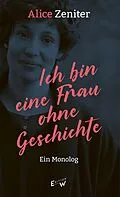 E-Book (epub) Ich bin eine Frau ohne Geschichte von Alice Zeniter