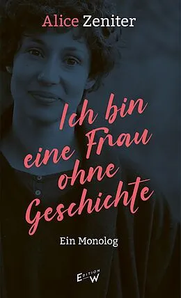 E-Book (epub) Ich bin eine Frau ohne Geschichte von Alice Zeniter