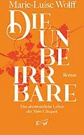 E-Book (epub) Die Unbeirrbare von Marie-Luise Wolff