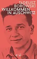 E-Book (epub) Willkommen in Auschwitz von Tadeusz Borowski
